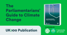 A thumbnail image showing the front cover of UK100, Peers for the Planet and University of Exeter's The Parliamentarians’ Guide to Climate Change