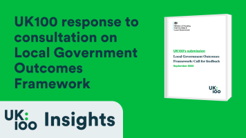 White report cover mockup on green background showing UK100's submission to the Local Government Outcomes Framework: Call for feedback, with the UK100 logo