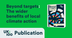 A thumbnail image showing the front cover of UK100's Beyond targets: The wider benefits of local climate action report.