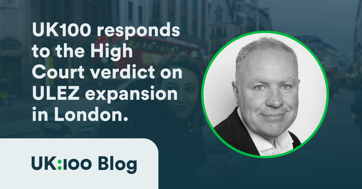 A graphic with an image of Jason Torrance explains this post is a UK100 responds to ULEZ expansion High Court verdict